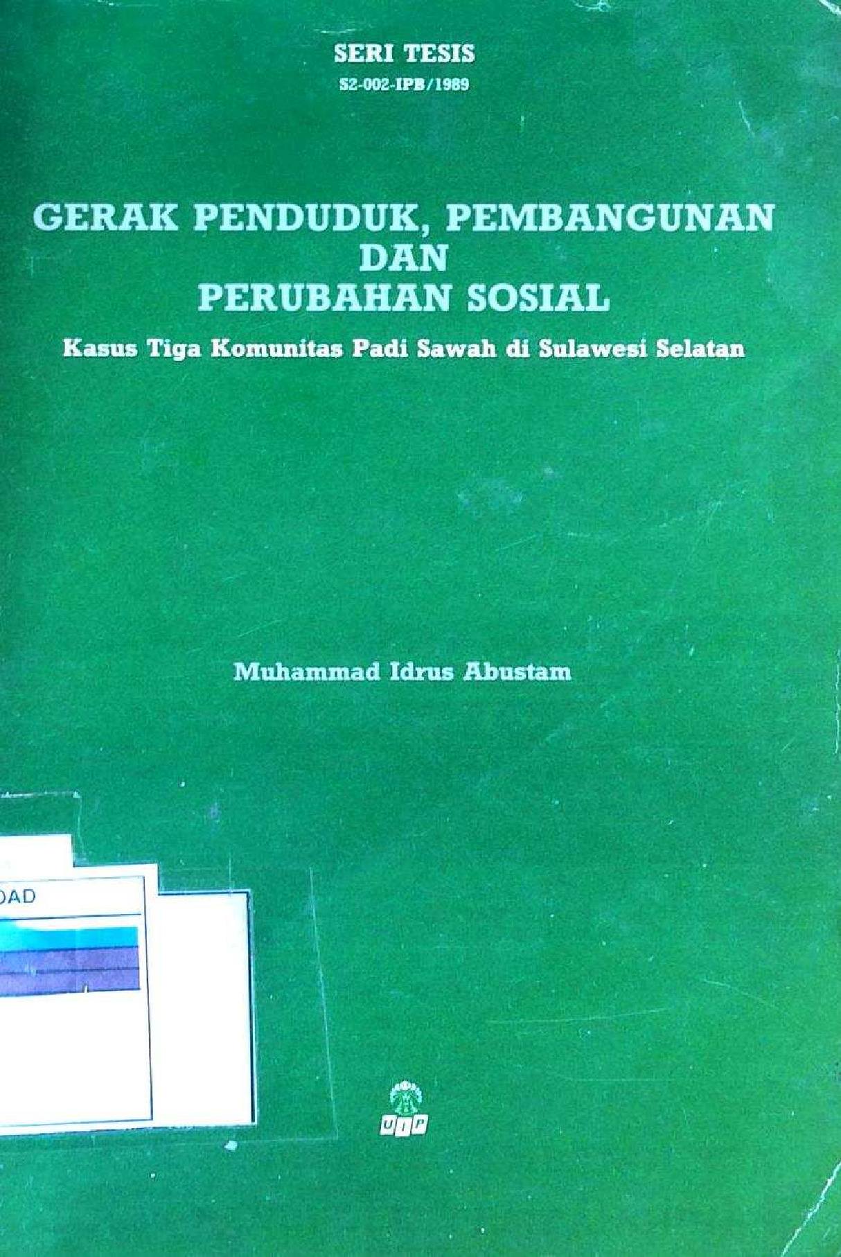 GERAK PENDUDUK,PEMBANGUNAN DAN PERUBAHAN SOSIAL KASUS TIGA KOMUNITAS PADI SAWAH DI SULAWESI SELATAN